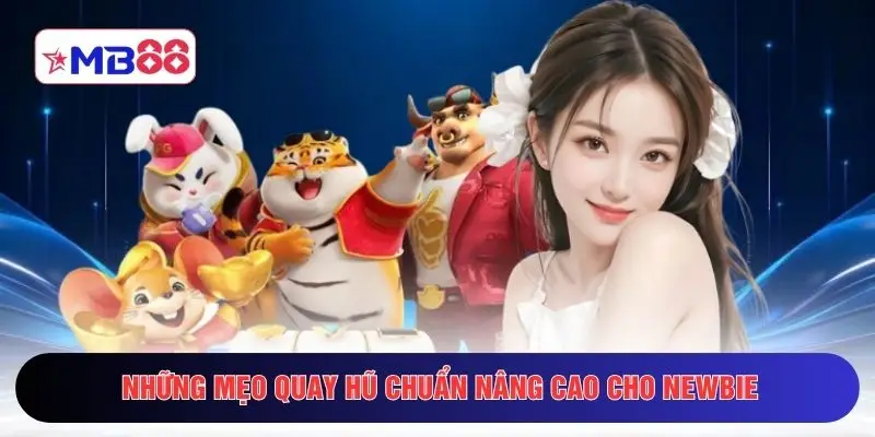 Những mẹo quay hũ chuẩn nâng cao cho newbie